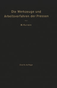 Die Werkzeuge und Arbeitsverfahren der Pressen