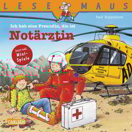 LESEMAUS: Ich hab eine Freundin, die ist Notärztin