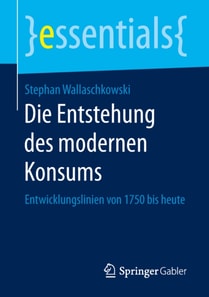 Die Entstehung des modernen Konsums