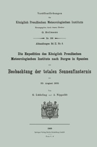 Die Expedition des Königlich Preußischen Meteorologischen Instituts nach Burgos in Spanien zur Beobachtung der totalen Sonnenfinsternis am 30. August 1905
