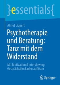 Psychotherapie und Beratung: Tanz mit dem Widerstand 