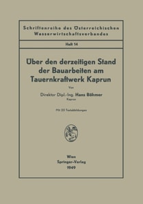 Über den derzeitigen Stand der Bauarbeiten am Tauernkraftwerk Kaprun