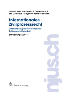 Internationales Zivilprozessrecht - unter Einbezug der internationalen Schiedsgerichtsbarkeit