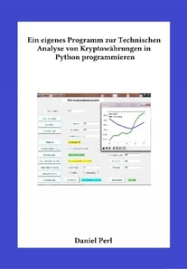Ein eigenes Programm zur Technischen Analyse von Kryptowährungen in  Python  programmieren