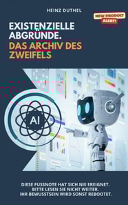 Existenzielle Abgründe. Das Archiv des Zweifels