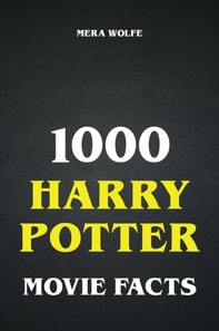 1000 Harry Potter Movie Facts