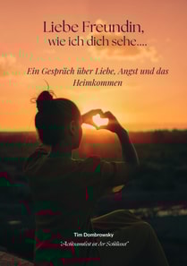 Liebe Freundin, wie ich dich sehe... Ein Gespräch über Liebe, Angst und das Heimkommen