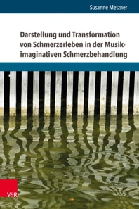 Darstellung und Transformation von Schmerzerleben in der Musik-imaginativen Schmerzbehandlung