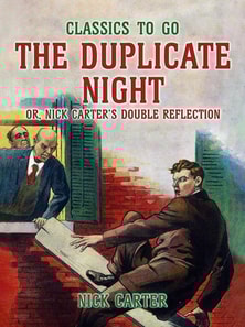 Duplicate Night, or, Nick Carter's Double Reflection
