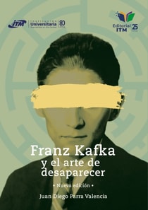 Franz Kafka y el arte de desaparecer