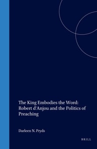 King Embodies the Word: Robert d'Anjou and the Politics of Preaching