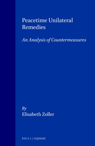 Peacetime Unilateral Remedies: An Analysis of Countermeasures