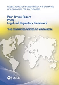 Global Forum on Transparency and Exchange of Information for Tax Purposes Peer Reviews: The Federated States of Micronesia 2014 Phase 1: Legal and Regulatory Framework