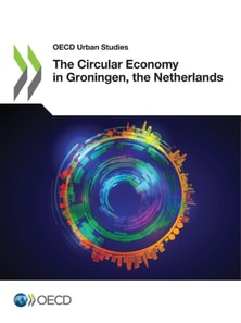 OECD Urban Studies The Circular Economy in Groningen, the Netherlands