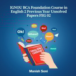 IGNOU BCA Foundation Course in English 2 Previous Year Unsolved Papers FEG 02