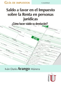 Saldo a favor en el impuesto sobre la renta en personas jurídicas. ¿Cómo hacer viable su devolución?