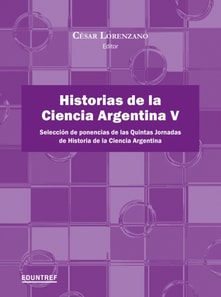 Historias de la Ciencia Argentina V