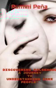 &quote;Discovering Falsehood A Journey to Understanding Fake People&quote;