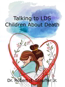 Talking to LDS Children About Death