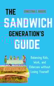 Sandwich Generation's Guide: Balancing Kids, Work, and Eldercare without Losing Yourself