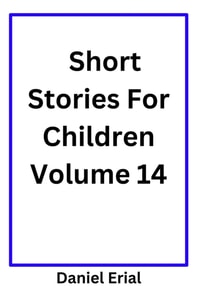 Short Stories For Children Volume 14