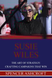 Susie Wiles, The Art of Strategy: Crafting Campaigns that Win