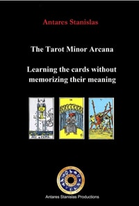 Tarot Minor Arcana. Learning the Cards Without Memorizing Their Meaning