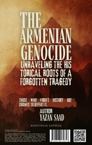 Armenian Genocide: Unraveling the Historical Roots of a Forgotten Tragedy - By Yazan Saad