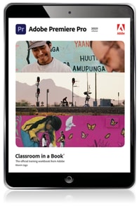 Adobe Premiere Pro Classroom in a Book (2021 release)