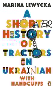 Shorter History of Tractors in Ukrainian with Handcuffs