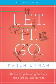 Let. It. Go. Bible Study Guide