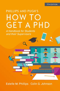 How to Get a PhD: a Handbook for Students and Their Supervisors 7e
