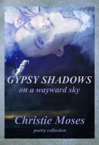 Gypsy Shadows On A Wayward Sky