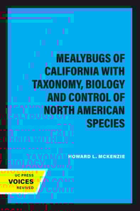 Mealybugs of California with Taxonomy, Biology and Control of North American Species