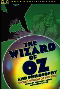 Wizard of Oz and Philosophy