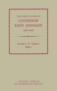 Public Papers of Governor Keen Johnson, 1939-1943