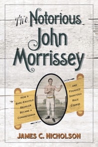 Notorious John Morrissey
