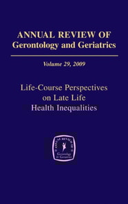 Annual Review of Gerontology and Geriatrics, Volume 29, 2009