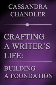 Crafting a Writer's Life: Building a Foundation