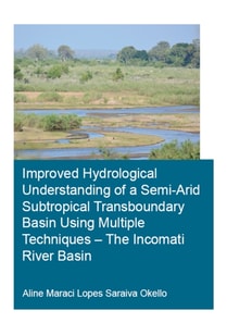 Improved Hydrological Understanding of a Semi-Arid Subtropical Transboundary Basin Using Multiple Techniques - The Incomati River Basin