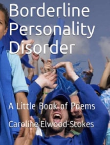 Borderline Personality Disorder: A Little Book of Poems