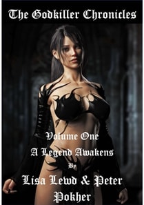 Godkiller Chronicles - Volume One - A Legend Awakens