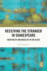 Receiving the Stranger in Shakespeare