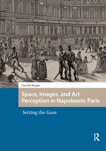 Space, Images, and Art Perception in Napoleonic Paris