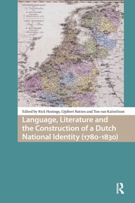 Language, Literature and the Construction of a Dutch National Identity (1780-1830)