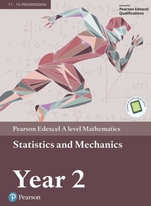 Pearson Edexcel A level Mathematics Statistics & Mechanics Year 2 Textbook + e-book