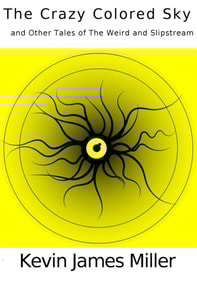 Crazy Colored Sky and Other Tales of The Weird and Slipstream