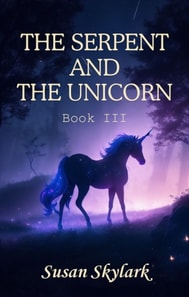 Serpent and the Unicorn: Book III