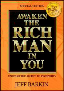 Awaken The Rich Man In You: Unleash The Secret To Prosperity