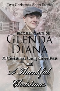 Christmas Long Since Past / A Thankful Christmas (2 Christmas Short Stories)
